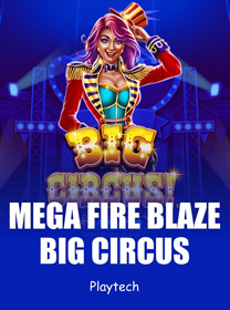 Cara Akses Mega Fire Blaze Big Circus dengan Mudah dan Aman